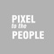 PIXEL TO THE PEOPLE