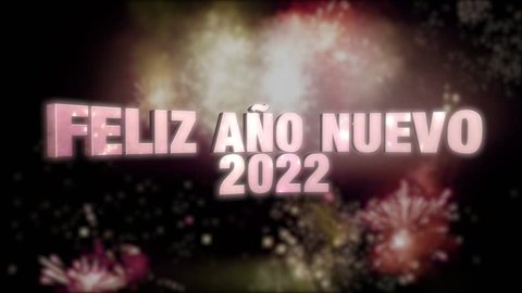 Seamless looping fireworks with the 3d animated text „Feliz Año Nuevo (happy new year in Spanish) 2022” in 4K resolution