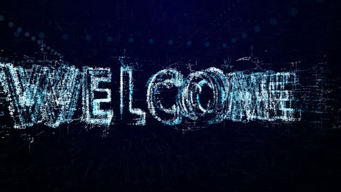 Welcome. Intro before starting or in pause. Tech header made up of small numbers and symbols. Show welcome