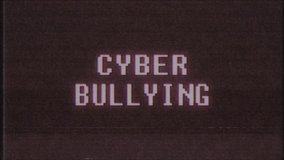 retro videogame CYBER BULLYING word text computer old tv glitch interference noise screen animation seamless loop New quality universal vintage motion dynamic animated background colorful video m