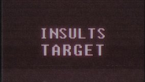retro videogame INSULT TARGET word text computer tv glitch interference noise screen animation seamless loop New quality universal vintage motion dynamic animated background colorful joyful video