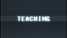 retro videogame TEACHING word text computer tv glitch interference noise screen animation seamless loop New quality universal vintage motion dynamic animated background colorful joyful video