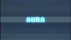 retro videogame AURA word text computer tv glitch interference noise screen animation seamless loop New quality universal vintage motion dynamic animated background colorful joyful video m