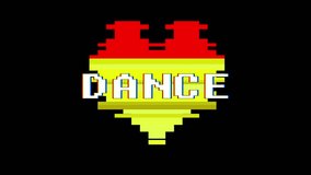 pixel heart DANCE word text glitch interference screen seamless loop animation background new dynamic retro vintage joyful colorful video footage
