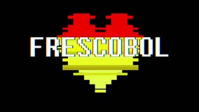 pixel heart FRESCOBOL word text glitch interference screen seamless loop animation background new dynamic retro vintage joyful colorful video footage