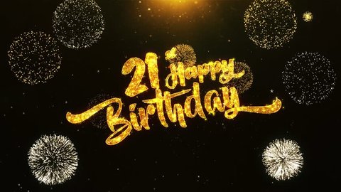 21st Happy Birthday Text Greeting and Wishes card Made from Glitter Particles From Golden Firework display on Black Night Motion Background. for celebration, party, greeting card, invitation card.