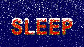 New Year text text SLEEP. Snow falls. Christmas mood, looped video. Alpha channel Premultiplied - Matted with deep blue RGB(04:00:5B)