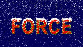 New Year text text FORCE. Snow falls. Christmas mood, looped video. Alpha channel Premultiplied - Matted with deep blue RGB(04:00:5B)
