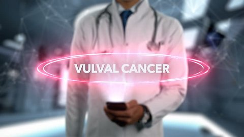 Vulval cancer - Male Doctor With Mobile Phone Opens and Touches Hologram Illness Word