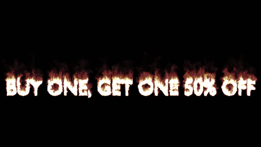 Animated burning or engulf in flames all caps text buy one, get one 50 percent off for promotional or marketing or commercial use. Fire has transparency and isolated and easy to loop. Mask included. | Shutterstock HD Video #1017613948