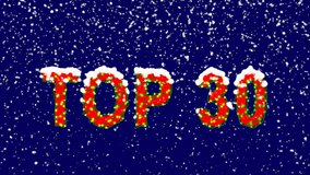 New Year text best TOP 30. Snow falls. Christmas mood, looped video. Alpha channel Premultiplied - Matted with deep blue RGB(04:00:5B)