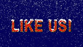 New Year text common expression LIKE US!. Snow falls. Christmas mood, looped video. Alpha channel Premultiplied - Matted with deep blue RGB(04:00:5B)