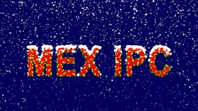New Year text World stock index MEX IPC. Snow falls. Christmas mood, looped video. Alpha channel Premultiplied - Matted with deep blue RGB(04:00:5B)