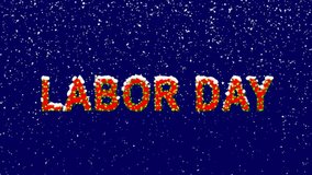 New Year text celebration LABOR DAY. Snow falls. Christmas mood, looped video. Alpha channel Premultiplied - Matted with deep blue RGB(04:00:5B)