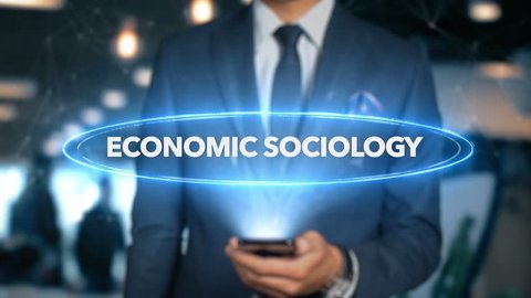 Businessman Hologram Economics - Economic sociology