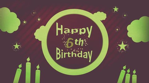 Happy 6th Birthday 4K vintage brownish Motion greeting banner showing sparkling lime-tan text inside moon of old dark red-brown striped fantasy dream sky backdrop with greenish stars, clouds & candles