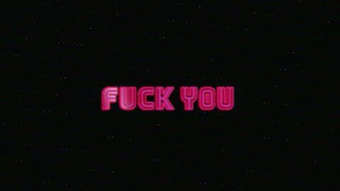 "Fuck You" retro 80's title animation.