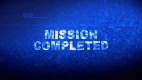Mission Completed Text Digital Noise Twitch and Glitch Effect Tv Screen Loop Animation Background. Login and Password Retro VHS Vintage and Pixel Distortion Glitches Computer Error Message. - Powered by Shutterstock - Get 15% off with code: PIKWIZARD15
