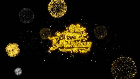 60th Happy Birthday Golden Greeting Text Appearance Blinking Particles with Golden Fireworks Display 4K for Greeting card, Celebration, Invitation, calendar, Gift, Events, Message, Holiday, Wishes .