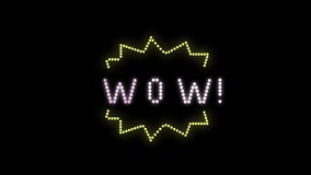 Wow Text sign Seamless Loop animation bulbs LED pixels, light flashing, blinking lights advertising banner. Light Text. Digital Display. More TEXTS are available in my portfolio. 
Light Frame. Wow!. - Powered by Shutterstock - Get 15% off with code: PIKWIZARD15