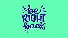 Be Right Back handwritten lettering expression in motion graphic 4k. Animated hand drawn inscription meaning return soon please wait. Text drawing on mint background animation with doodles