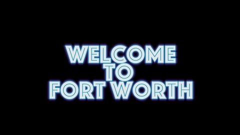 welcome to Fort Worth. blue glowing Text neon light glowing on black background. Glowing large text concept. greeting sign