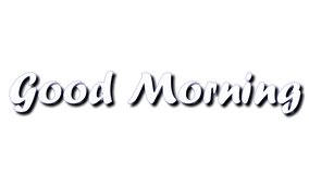 Good morning text animation, video with white background