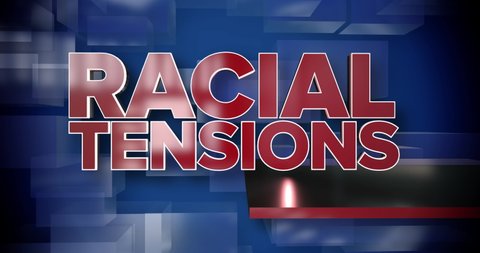 A red and blue dynamic 3D Racial Tensions news title page background animation.	 	