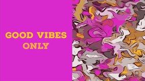 Abstract bright background with motivational phrase «Good Vibes Only» and colorful abstract military waves. Animated collage with pink, yellow, orange, white, grey, beige and brown colors. - Powered by Shutterstock - Get 15% off with code: PIKWIZARD15