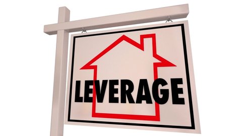 Leverage Net Worth Home House Buying For Sale Sign 3d Animation