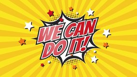 WE CAN DO IT - Comic Pop Art text video 4K, chroma key version included. Vintage colorful cartoon animation with explosion of speech bubble message. - Powered by Shutterstock - Get 15% off with code: PIKWIZARD15