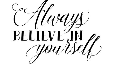 Whiteboard Animation Quote Always Believe In Yourself White background