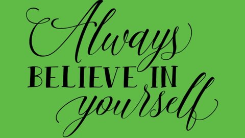 Greenscreen Animation Quote Always Believe In Yourself green background