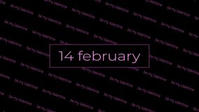 Be my Valentine words moving pattern looping video for Valentine day with 14 February animation background. Seamless love typography holiday video.