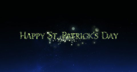 Animation of the words Happy St. Patricks Day written in sparkling letters, with multiple green and yellow fireworks exploding on sky with stars at night in the background. Celebration of Irish