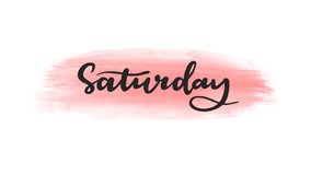 Animation-Saturday calligraphy on pink brush background. Hand lettering design of motion.