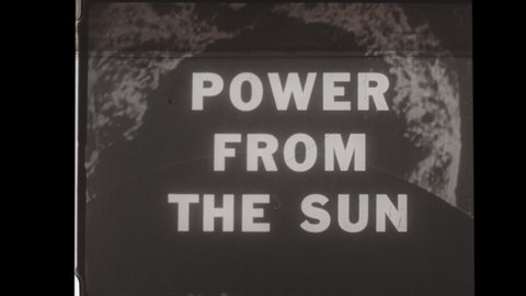 1950's Title POWER FROM THE SUN proceeds A Solar Eclipse. 4K Scan of 16mm Film Print. 