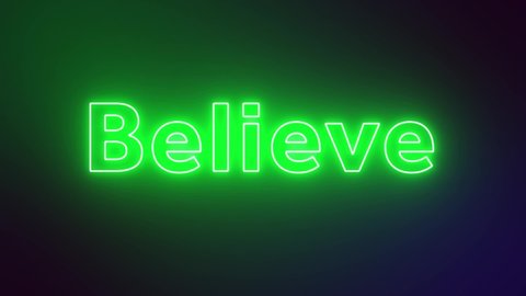 Believe neon sign banner background for promo video. concept of motivation