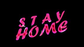Colorful of Motion graphic liquid text as "STAY HOME" On black background, alpha channel included - Powered by Shutterstock - Get 15% off with code: PIKWIZARD15
