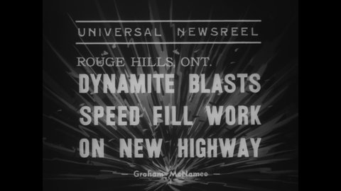 CIRCA 1938 - Dynamite is used to blast hills in Rouge Hills, Ontario, Canada, for construction of a new highway.