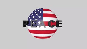 Round ball with the texture of the American flag. The inscription Peace revolves around a flag. 3D animation