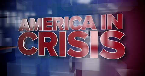 A 3D red and blue dynamic AMERICA IN CRISIS title page animation.  	
