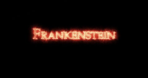 Frankenstein written with fire. Loop