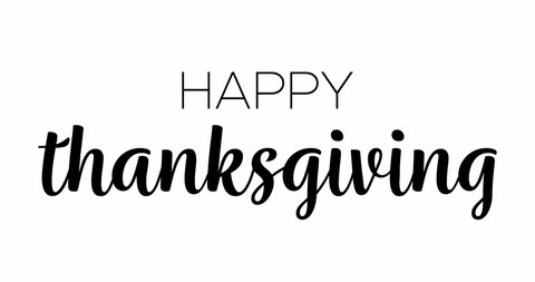 Happy Thanksgiving handwritten greeting calligraphic black text message. Animation with handwriting effect