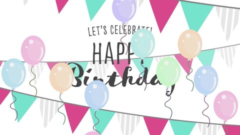 Digital animation of multicolored balloons floating against lets celebrate happy birthday text and bunting flags decorations against white background. birthday celebration concept