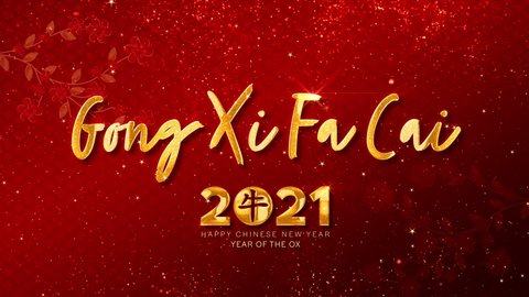 gong xi fa cai Happy Chinese New Year, year of the Ox 2021, also known as the Spring Festival with the Chinese calligraphy or gong hay fat choy, means may you attain greater wealth	