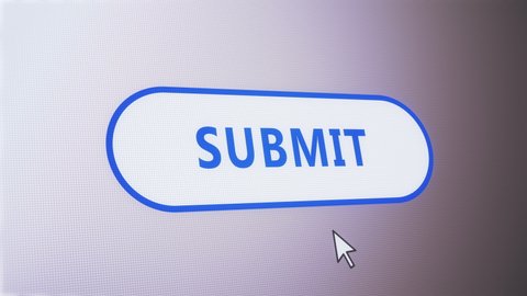 Submit button pressed on computer screen by cursor pointer mouse.Concept of enter,get a job,request something,admission,test or recruitment.