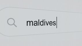 Maldives - Internet browser search bar typing destination text with camera movement. - Powered by Shutterstock - Get 15% off with code: PIKWIZARD15