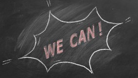 We Can. Business motivational inspirational quotes. Illustration hand drawn in chalk on blackboard. Positive thinking. Concept of ability, motivation, possibility, persistence. Seamless loop video