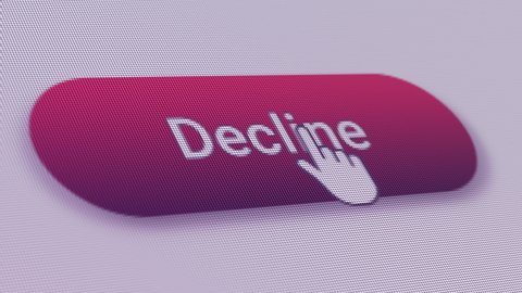 Decline Button Click Extreme Close Up 
Online disagreement, lack of consensus or approval.